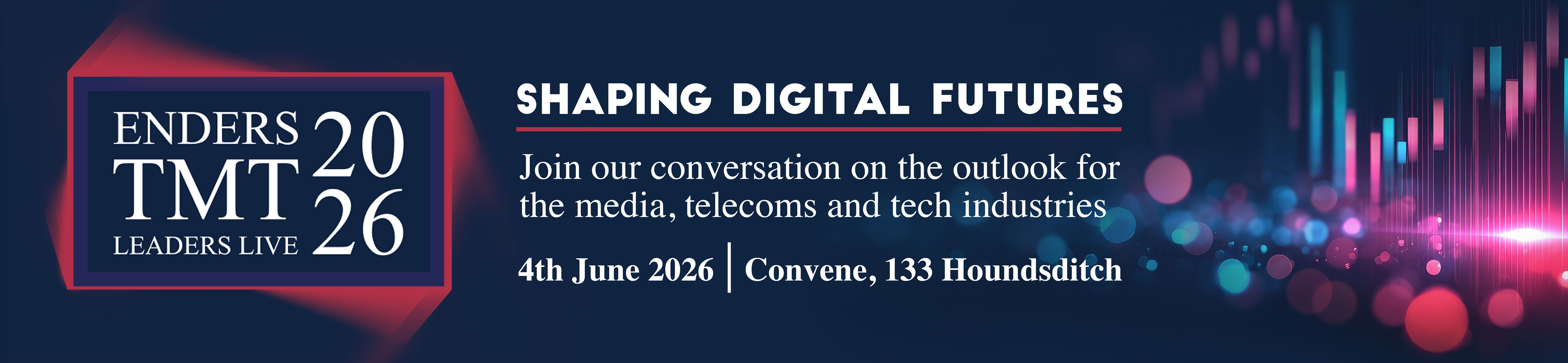 SHAPING DIGITAL FUTURES | Join our conversation on the outlook for the media, telecoms and tech industries | 4th June 2026 | Convene, 133 Houndsditch